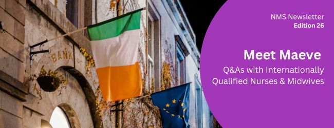 Q&A with Internationally Qualified Nurses and Midwives: Maeve